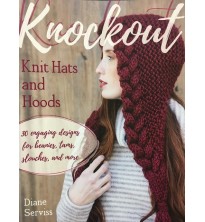 Knockout Knit Hats and Hoods by Diane Serviss